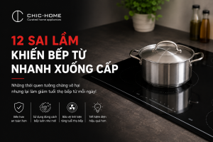 những sai lầm khiến bếp từ nhanh xuống cấp